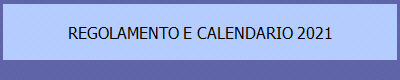 REGOLAMENTO E CALENDARIO 2021